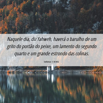 Picture 06 - Sofonias 1:10 BSL - Naquele dia, diz Yahweh, haverá o barulho de um - Bible Verse Picture