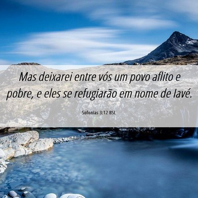 Picture 06 - Sofonias 3:12 BSL - Mas deixarei entre vós um povo aflito e pobre, e - Bible Verse Picture