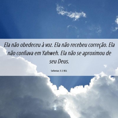 Picture 06 - Sofonias 3:2 BSL - Ela não obedeceu à voz. Ela não recebeu - Bible Verse Picture