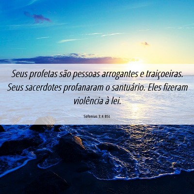 Picture 06 - Sofonias 3:4 BSL - Seus profetas são pessoas arrogantes e - Bible Verse Picture