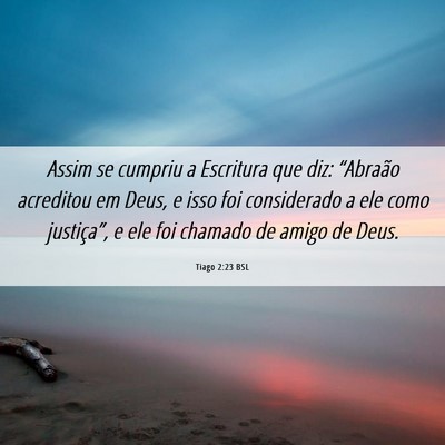 Picture 06 - Tiago 2:23 BSL - Assim se cumpriu a Escritura que diz: “Abraão - Bible Verse Picture