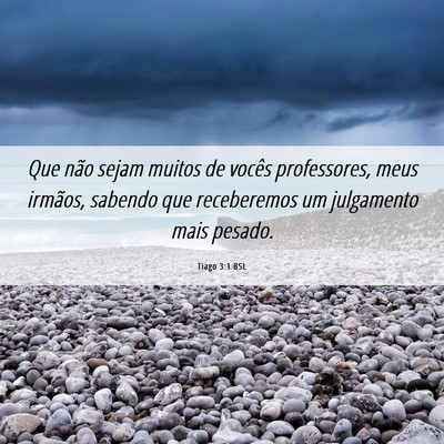 Picture 06 - Tiago 3:1 BSL - Que não sejam muitos de vocês professores, meus - Bible Verse Picture
