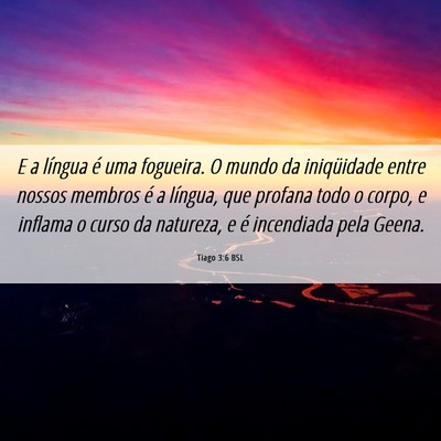 Picture 06 - Tiago 3:6 BSL - E a língua é uma fogueira. O mundo da - Bible Verse Picture