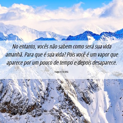 Picture 06 - Tiago 4:14 BSL - No entanto, vocês não sabem como será sua vida - Bible Verse Picture