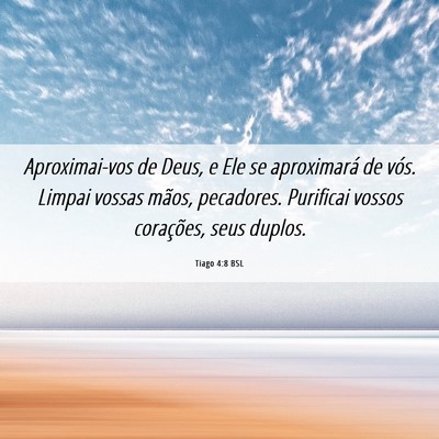 Picture 06 - Tiago 4:8 BSL - Aproximai-vos de Deus, e Ele se aproximará de - Bible Verse Picture