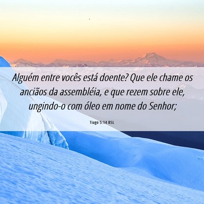 Picture 06 - Tiago 5:14 BSL - Alguém entre vocês está doente? Que ele chame - Bible Verse Picture