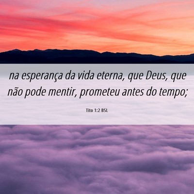 Picture 06 - Tito 1:2 BSL - na esperança da vida eterna, que Deus, que não - Bible Verse Picture