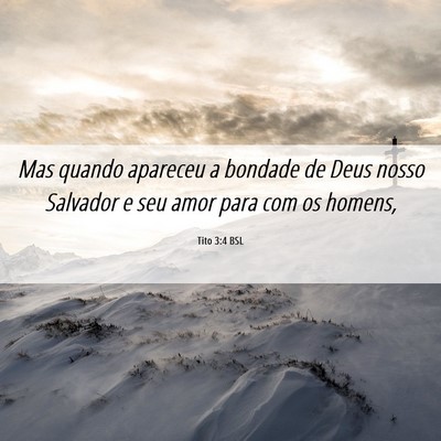 Picture 06 - Tito 3:4 BSL - Mas quando apareceu a bondade de Deus nosso - Bible Verse Picture