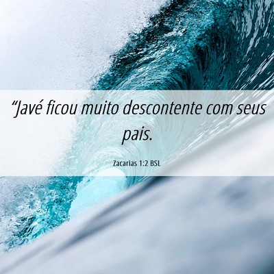 Picture 06 - Zacarias 1:2 BSL - “Javé ficou muito descontente com seus - Bible Verse Picture