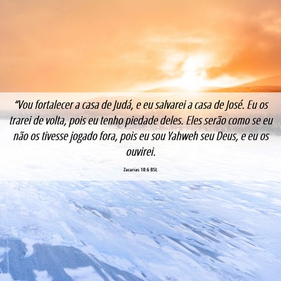 Picture 06 - Zacarias 10:6 BSL - “Vou fortalecer a casa de Judá, e eu salvarei - Bible Verse Picture