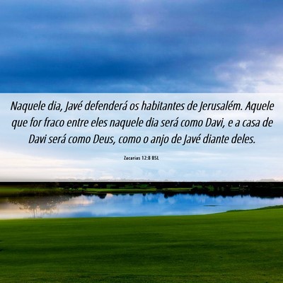 Picture 06 - Zacarias 12:8 BSL - Naquele dia, Javé defenderá os habitantes de - Bible Verse Picture
