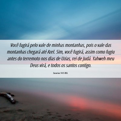 Picture 06 - Zacarias 14:5 BSL - Você fugirá pelo vale de minhas montanhas, pois - Bible Verse Picture