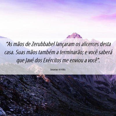 Picture 06 - Zacarias 4:9 BSL - “As mãos de Zerubbabel lançaram os alicerces - Bible Verse Picture