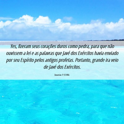 Picture 06 - Zacarias 7:12 BSL - Yes, fizeram seus corações duros como pedra, - Bible Verse Picture