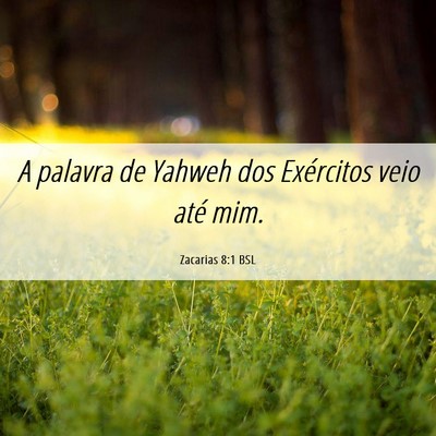 Picture 06 - Zacarias 8:1 BSL - A palavra de Yahweh dos Exércitos veio até - Bible Verse Picture