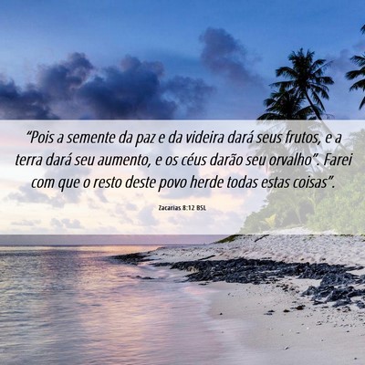 Picture 06 - Zacarias 8:12 BSL - “Pois a semente da paz e da videira dará seus - Bible Verse Picture