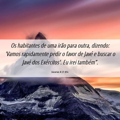 Picture 06 - Zacarias 8:21 BSL - Os habitantes de uma irão para outra, dizendo: - Bible Verse Picture