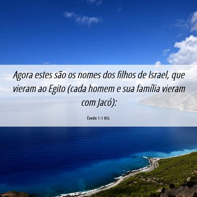 Picture 06 - Êxodo 1:1 BSL - Agora estes são os nomes dos filhos de Israel, - Bible Verse Picture