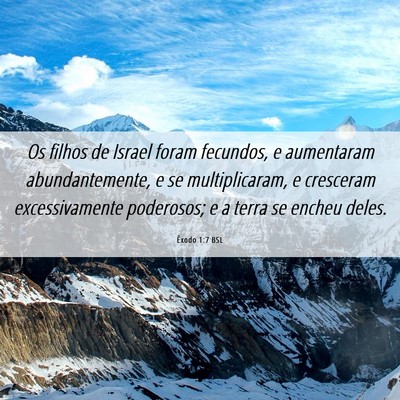 Picture 06 - Êxodo 1:7 BSL - Os filhos de Israel foram fecundos, e aumentaram - Bible Verse Picture