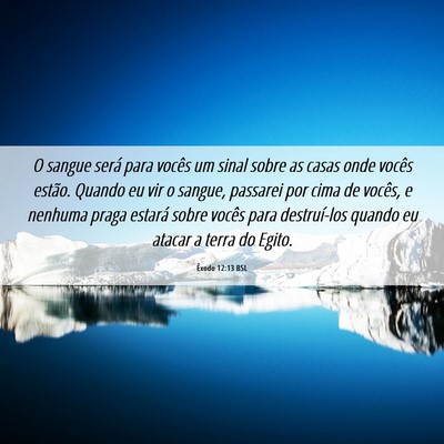 Picture 06 - Êxodo 12:13 BSL - O sangue será para vocês um sinal sobre as - Bible Verse Picture