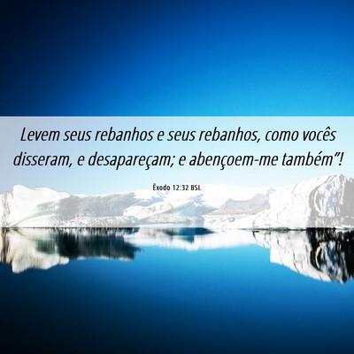 Picture 06 - Êxodo 12:32 BSL - Levem seus rebanhos e seus rebanhos, como vocês - Bible Verse Picture