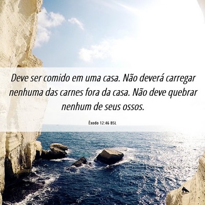 Picture 06 - Êxodo 12:46 BSL - Deve ser comido em uma casa. Não deverá - Bible Verse Picture