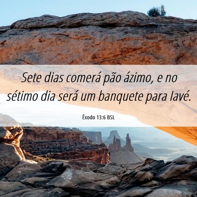 Picture 06 - Êxodo 13:6 BSL - Sete dias comerá pão ázimo, e no sétimo dia - Bible Verse Picture