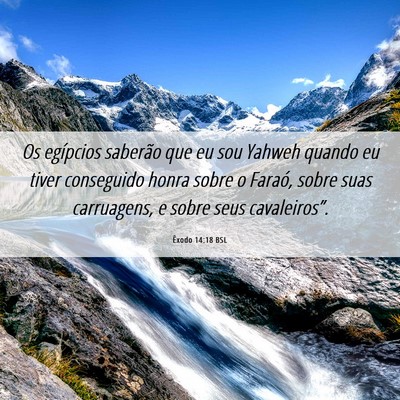 Picture 06 - Êxodo 14:18 BSL - Os egípcios saberão que eu sou Yahweh quando eu - Bible Verse Picture