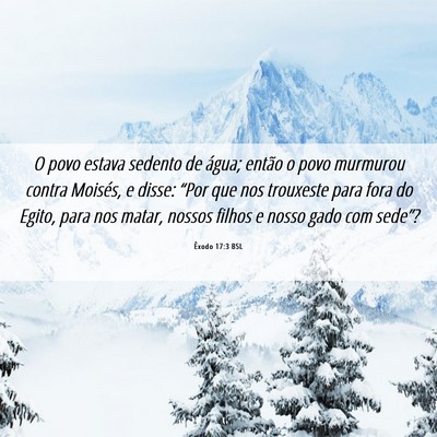 Picture 06 - Êxodo 17:3 BSL - O povo estava sedento de água; então o povo - Bible Verse Picture