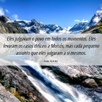Picture 06 - Êxodo 18:26 BSL - Eles julgavam o povo em todos os momentos. Eles - Bible Verse Picture