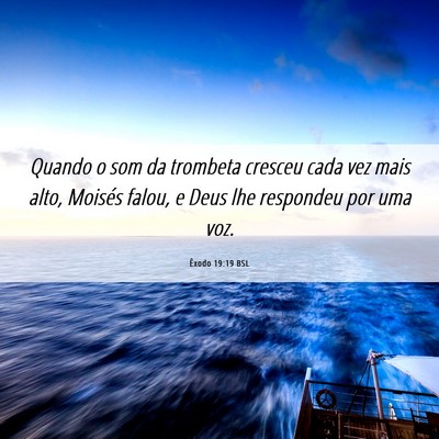 Picture 06 - Êxodo 19:19 BSL - Quando o som da trombeta cresceu cada vez mais - Bible Verse Picture