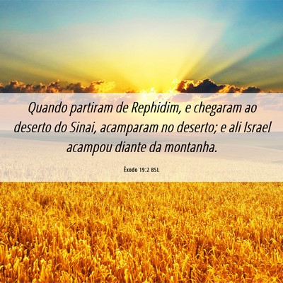 Picture 06 - Êxodo 19:2 BSL - Quando partiram de Rephidim, e chegaram ao - Bible Verse Picture