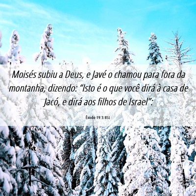 Picture 06 - Êxodo 19:3 BSL - Moisés subiu a Deus, e Javé o chamou para fora - Bible Verse Picture