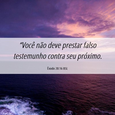 Picture 06 - Êxodo 20:16 BSL - “Você não deve prestar falso testemunho - Bible Verse Picture