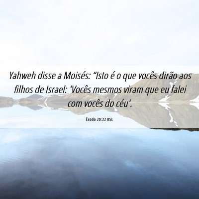 Picture 06 - Êxodo 20:22 BSL - Yahweh disse a Moisés: “Isto é o que vocês - Bible Verse Picture