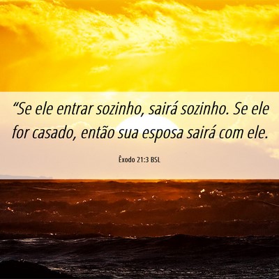 Picture 06 - Êxodo 21:3 BSL - “Se ele entrar sozinho, sairá sozinho. Se ele - Bible Verse Picture