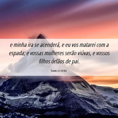 Picture 06 - Êxodo 22:24 BSL - e minha ira se acenderá, e eu vos matarei com a - Bible Verse Picture