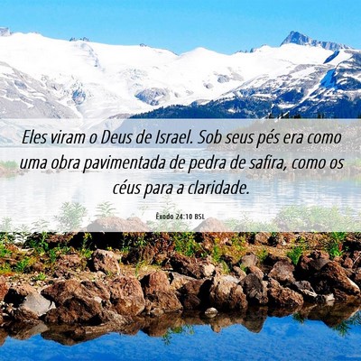 Picture 06 - Êxodo 24:10 BSL - Eles viram o Deus de Israel. Sob seus pés era - Bible Verse Picture