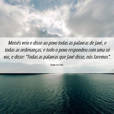 Picture 06 - Êxodo 24:3 BSL - Moisés veio e disse ao povo todas as palavras de - Bible Verse Picture