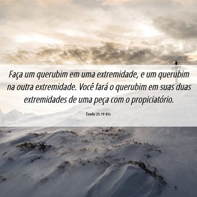 Picture 06 - Êxodo 25:19 BSL - Faça um querubim em uma extremidade, e um - Bible Verse Picture