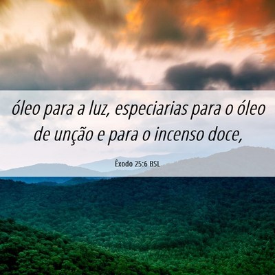 Picture 06 - Êxodo 25:6 BSL - óleo para a luz, especiarias para o óleo de - Bible Verse Picture