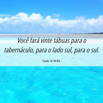 Picture 06 - Êxodo 26:18 BSL - Você fará vinte tábuas para o tabernáculo, - Bible Verse Picture