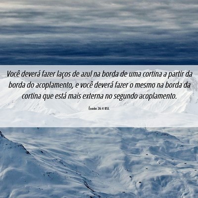 Picture 06 - Êxodo 26:4 BSL - Você deverá fazer laços de azul na borda de - Bible Verse Picture