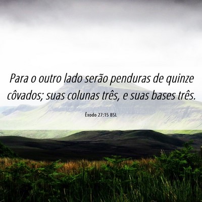 Picture 06 - Êxodo 27:15 BSL - Para o outro lado serão penduras de quinze - Bible Verse Picture