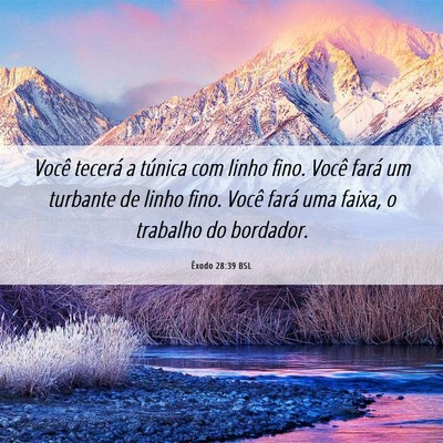 Picture 06 - Êxodo 28:39 BSL - Você tecerá a túnica com linho fino. Você - Bible Verse Picture