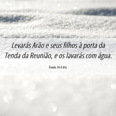Picture 06 - Êxodo 29:4 BSL - Levarás Arão e seus filhos à porta da Tenda da - Bible Verse Picture