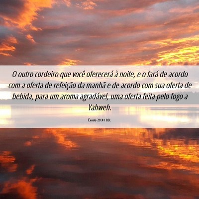 Picture 06 - Êxodo 29:41 BSL - O outro cordeiro que você oferecerá à noite, e - Bible Verse Picture