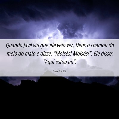 Picture 06 - Êxodo 3:4 BSL - Quando Javé viu que ele veio ver, Deus o chamou - Bible Verse Picture