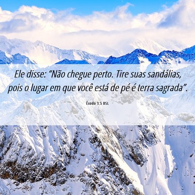 Picture 06 - Êxodo 3:5 BSL - Ele disse: “Não chegue perto. Tire suas - Bible Verse Picture
