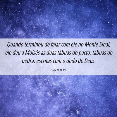 Picture 06 - Êxodo 31:18 BSL - Quando terminou de falar com ele no Monte Sinai, - Bible Verse Picture